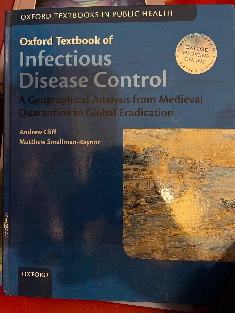 Oxford textbook of infectious disease control - a geographical analysis from medieval quarantine to global eradication
