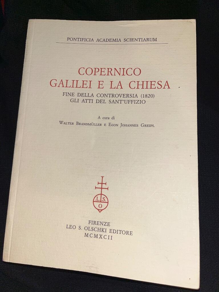 Copernico, Galilei e la chiesa - fine della controversia (1820) : gli atti del Sant'Uffizio