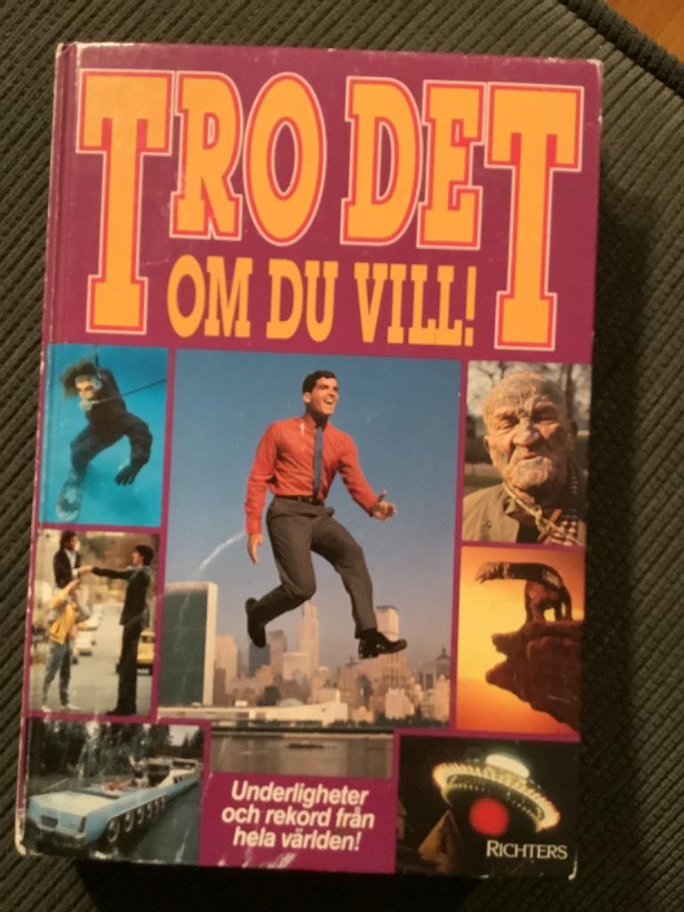 Tro det om du vill! : underligheter och rekord fr&aring;n hela v&auml;rlden