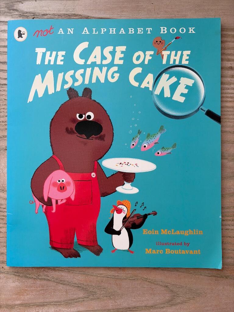 Not an Alphabet Book: The Case of the Missing Cake