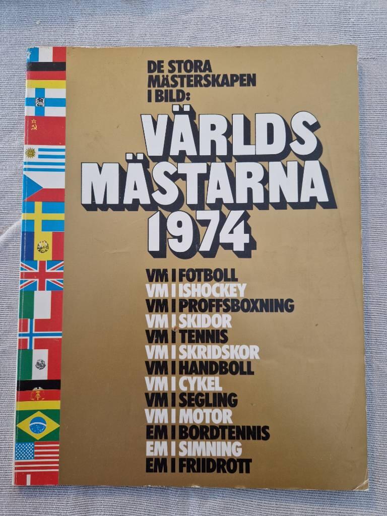 V&auml;rldsm&auml;starna 1974 : de stora m&auml;sterskapen i bild