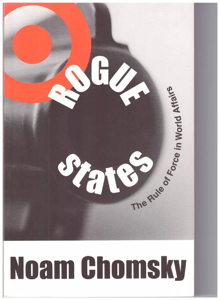 Rogue states - the rule of force in world affairs