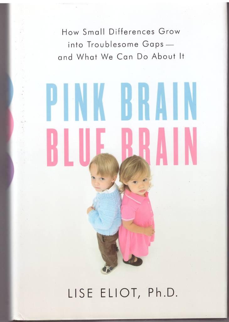 Pink brain, blue brain - how small differences grow into troublesome gaps--and what we can do about it