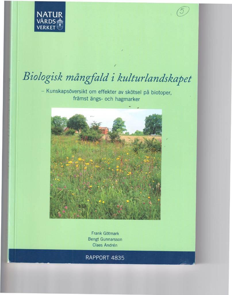 Biologisk m&aring;ngfald i kulturlandskapet - kunskaps&ouml;versikt om effekter av sk&ouml;tsel p&aring; biotoper, fr&auml;mst &auml;ngs- och hagmarker = Biodiversity in the agricultural landscape : a review of effects of habitat management, with emphasis on grassland