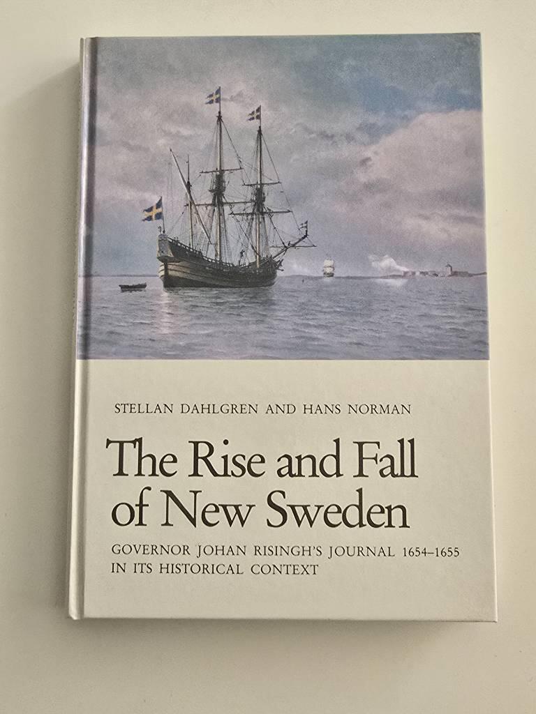 The rise and fall of New Sweden : Governor Johan Risingh's journal 1654-1655 in its historical context