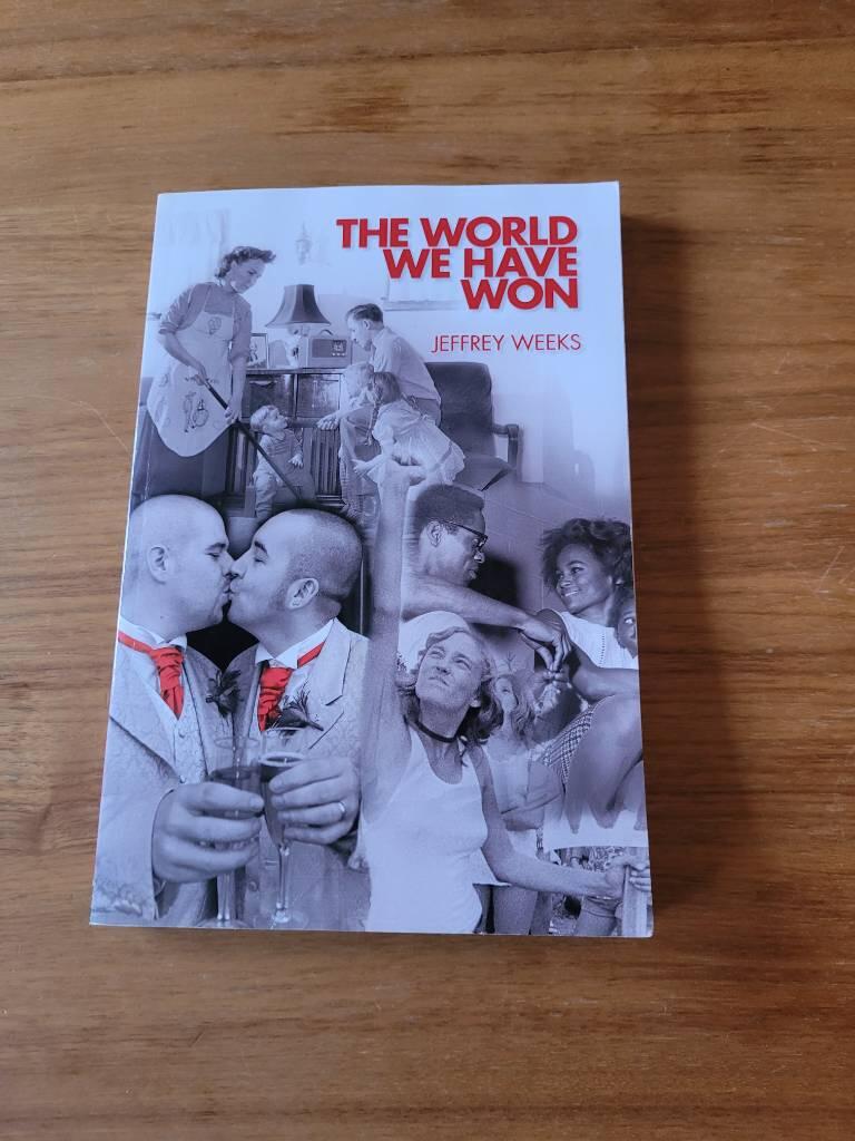 The world we have won : the remaking of erotic and intimate life