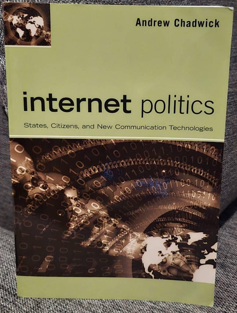 Internet politics : states, citizens, and new communication technologies