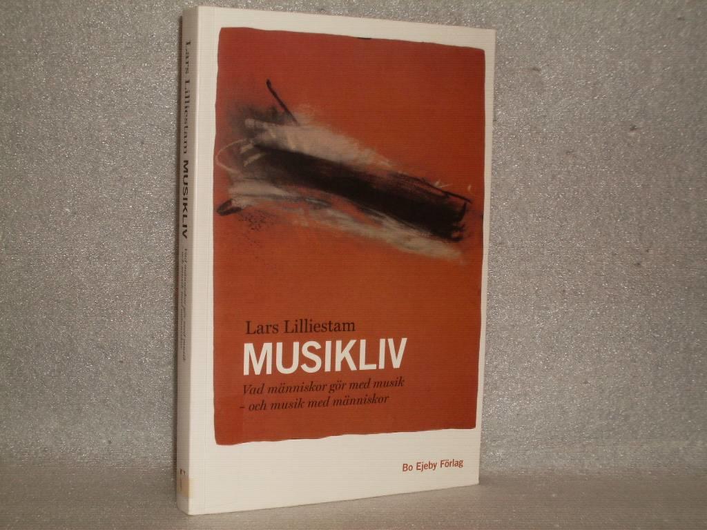 Musikliv : vad människor gör med musik - och musik gör med människor