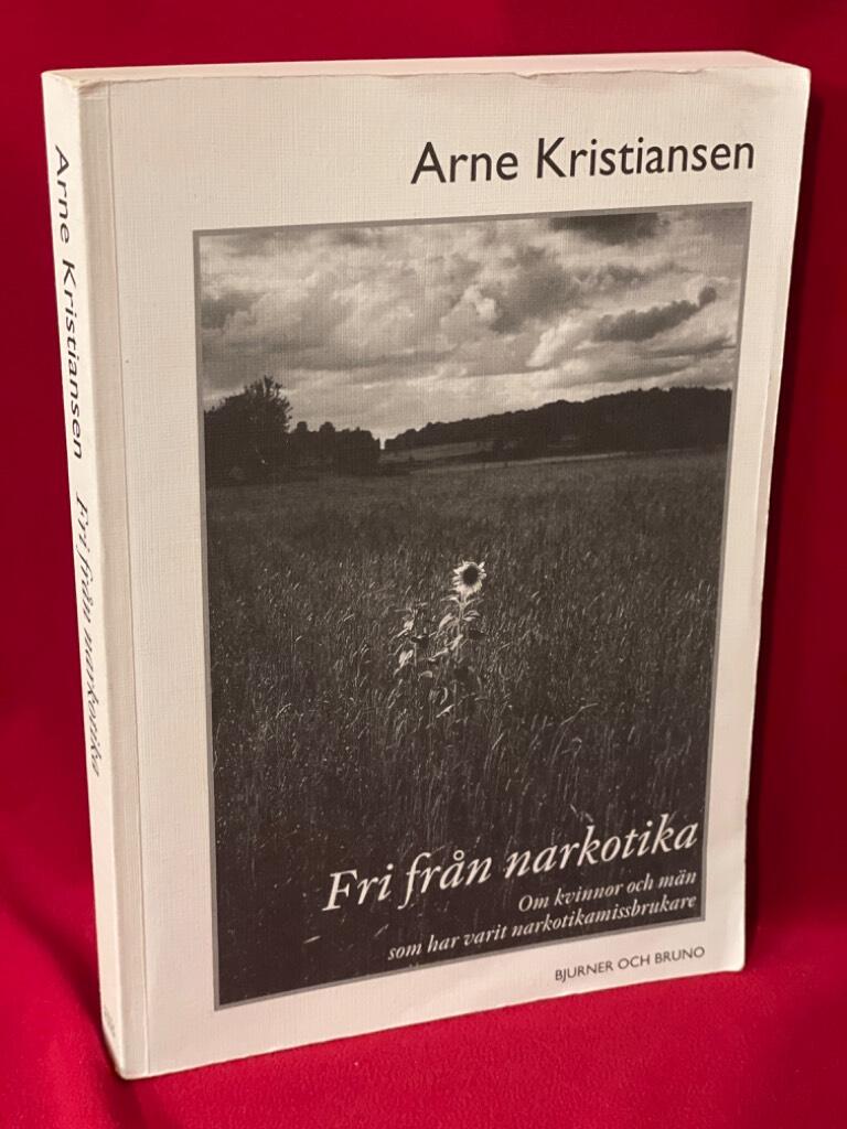 Fri fr&aring;n narkotika : om kvinnor och m&auml;n som varit narkotikamissbrukare