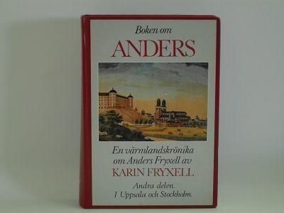 Boken om Anders : en V&auml;rmlandskr&ouml;nika om Anders Fryxell