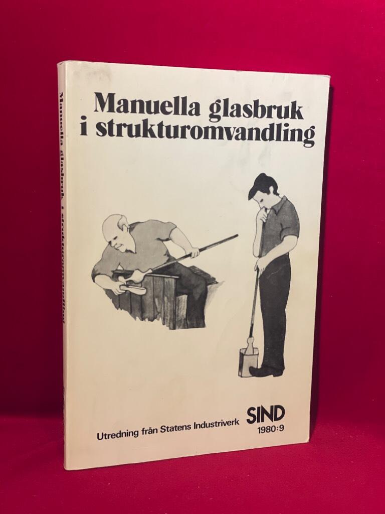Manuella glasbruk i strukturomvandling : utredning från Statens industriverk