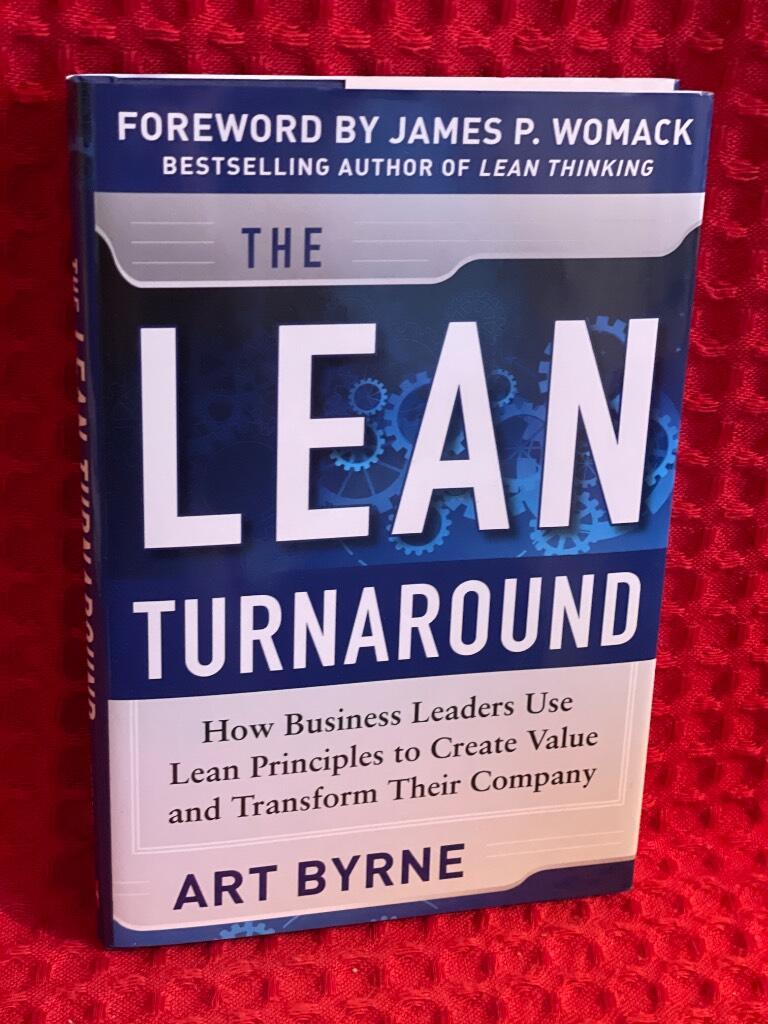 The Lean turnaround - how business leaders use Lean principles to create value and transform their company
