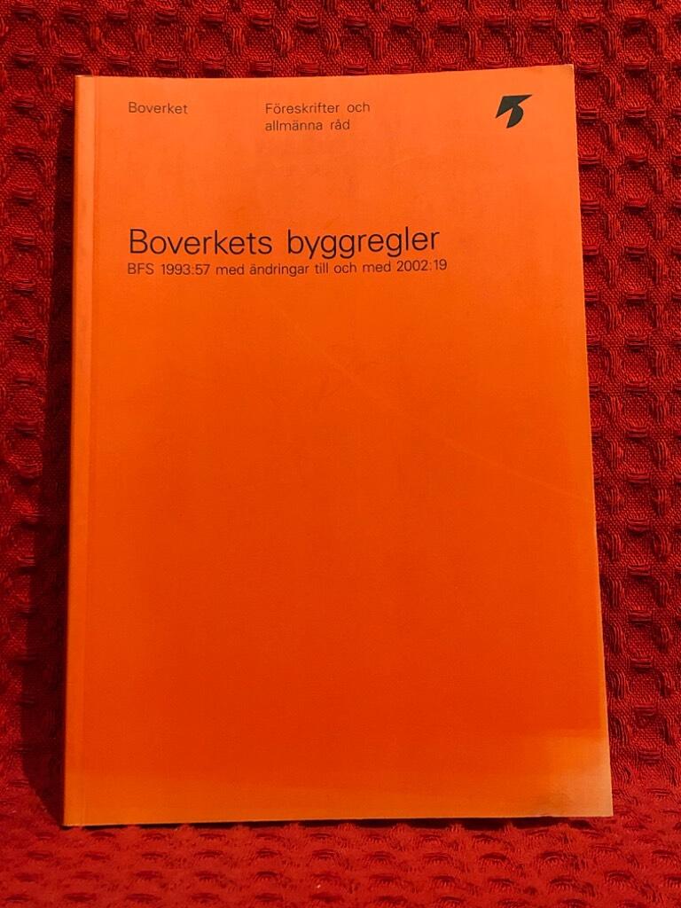 Boverkets byggregler : BFS 1993:57 med &auml;ndringar till och med 2002:19