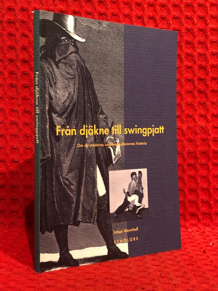 Fr&aring;n dj&auml;kne till swingpjatt : om de moderna ungdomskulturernas historia = [The modern history of youth cultures] : [on the development of urban youth cultures in Sweden 1820-1945]
