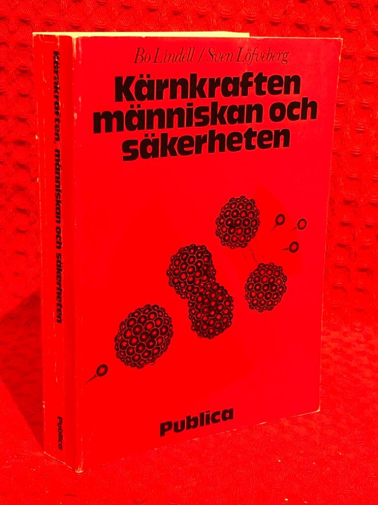 K&auml;rnkraften, m&auml;nniskan och s&auml;kerheten