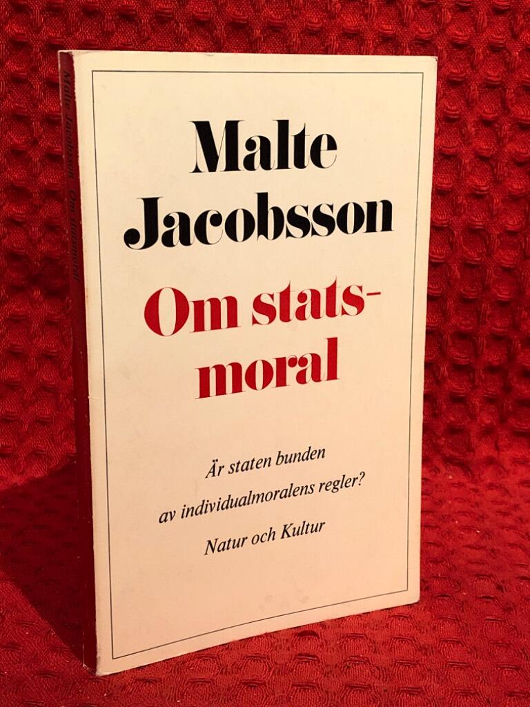 Om statsmoral - &auml;r staten bunden av individualmoralens regler?