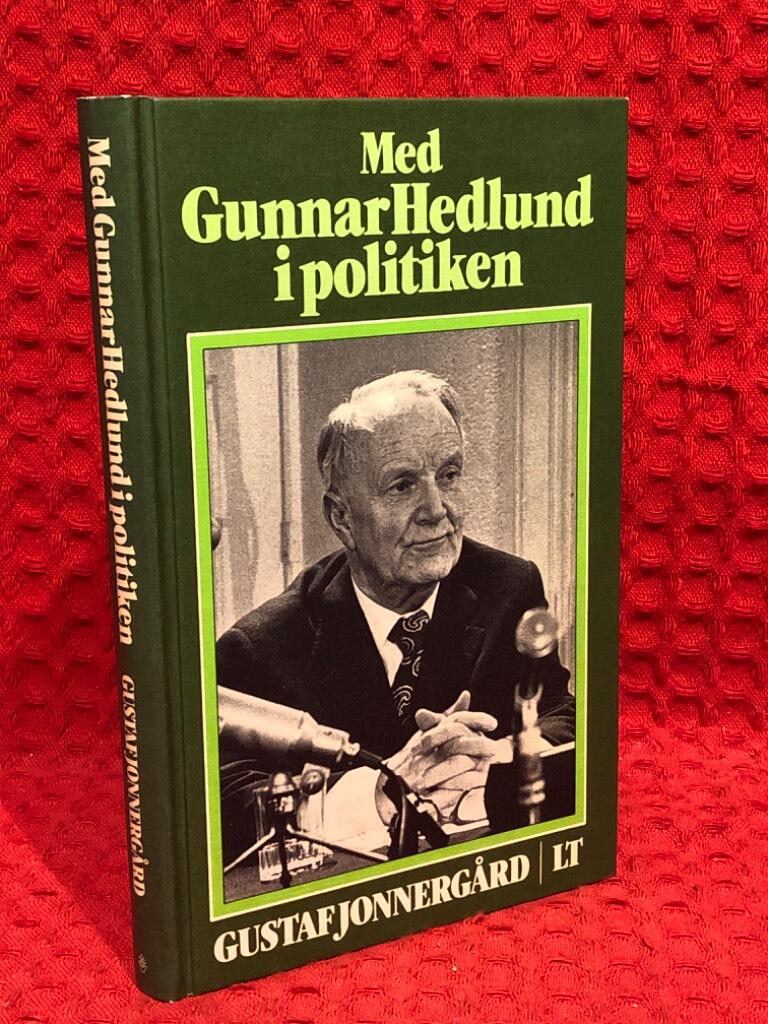Med Gunnar Hedlund i politiken