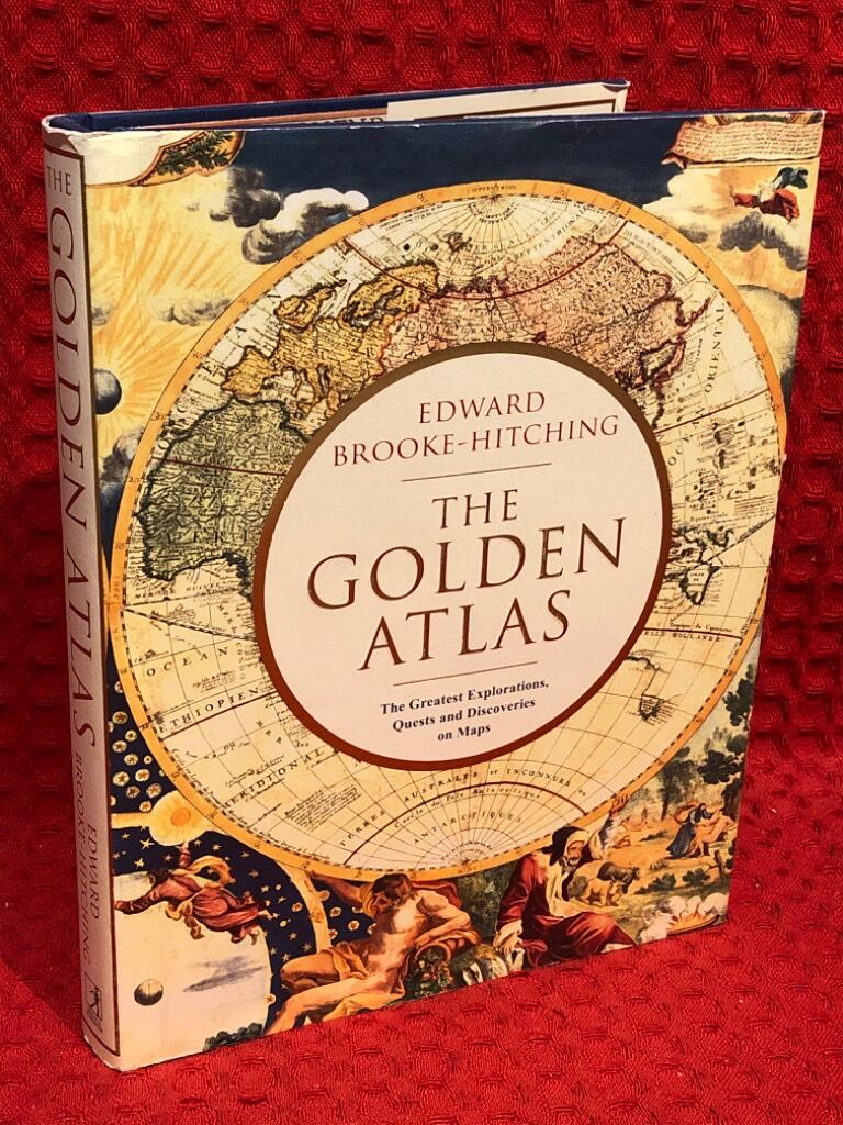 The golden atlas - the greatest explorations, quests and discoveries on maps