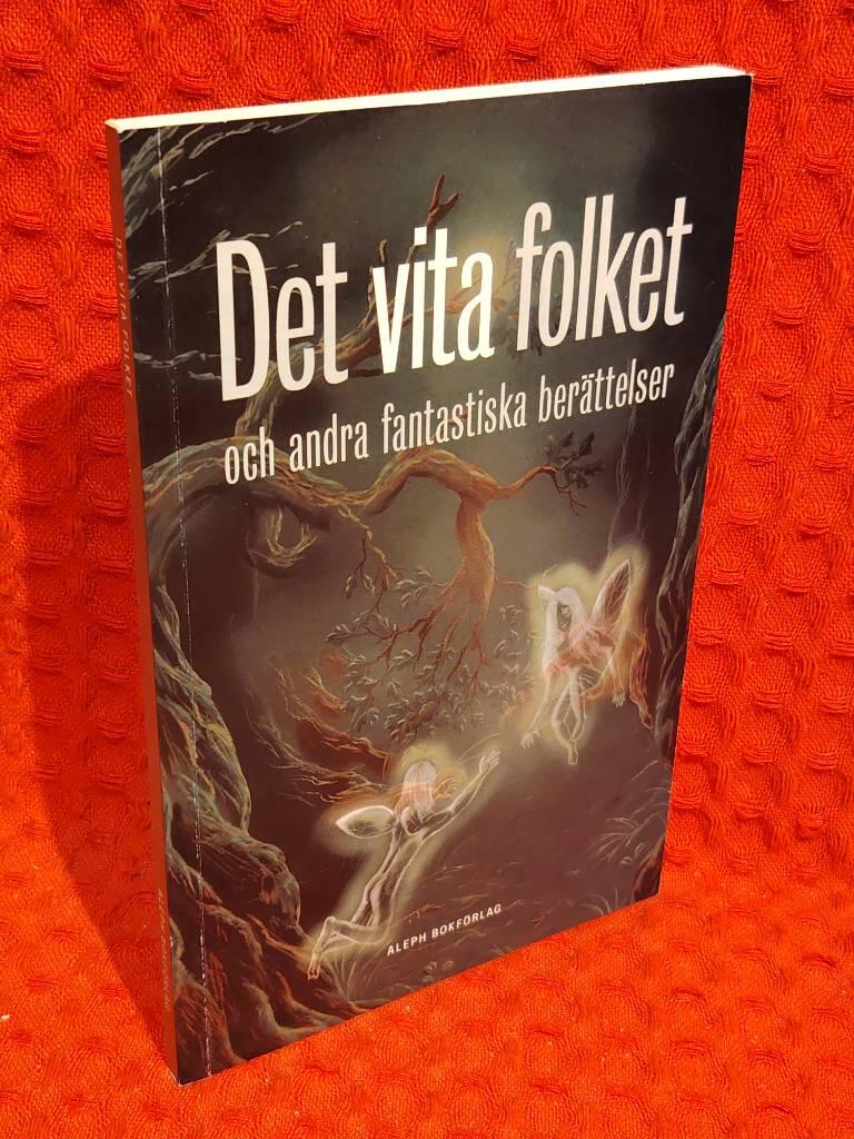 Det vita folket : och andra fantastiska ber&auml;ttelser