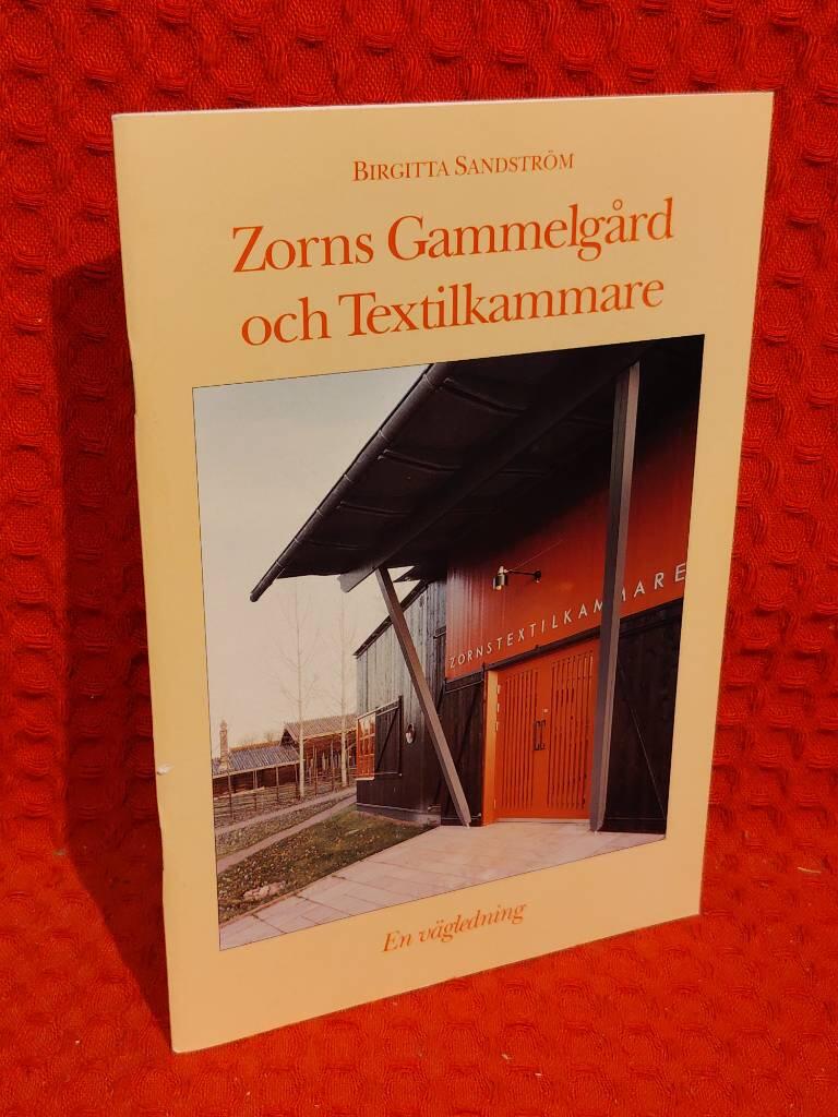Zorns gammelg&aring;rd och textilkammare