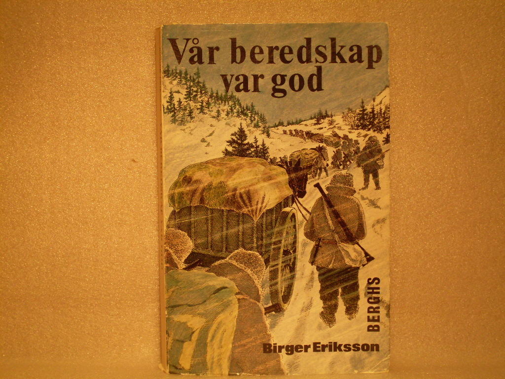 V&aring;r beredskap var god : en ber&auml;ttelse fr&aring;n ofreds&aring;ret 1942