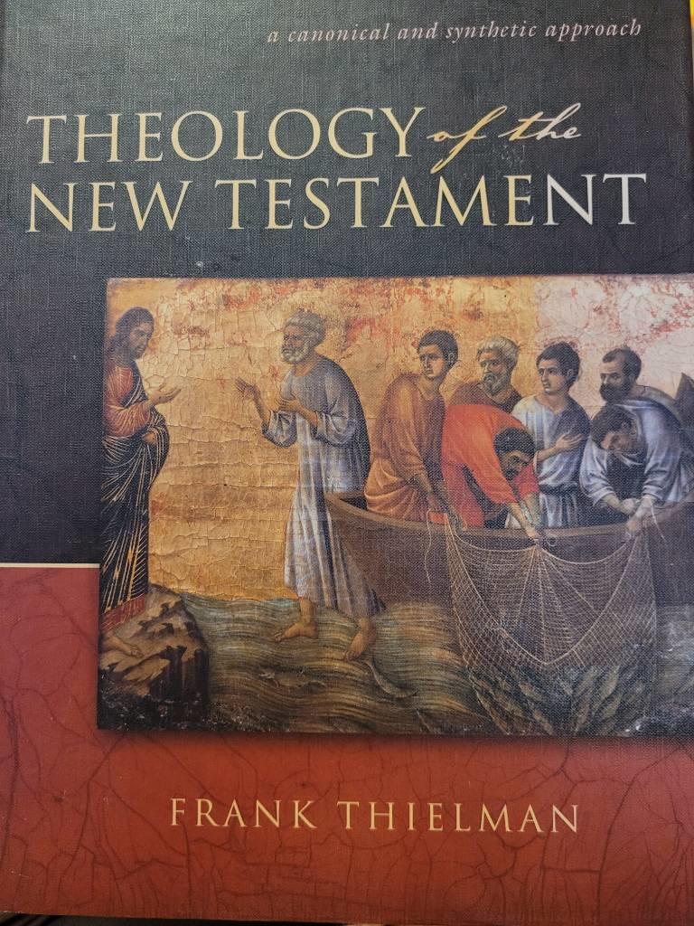Theology of the New Testament : a canonical and synthetic approach