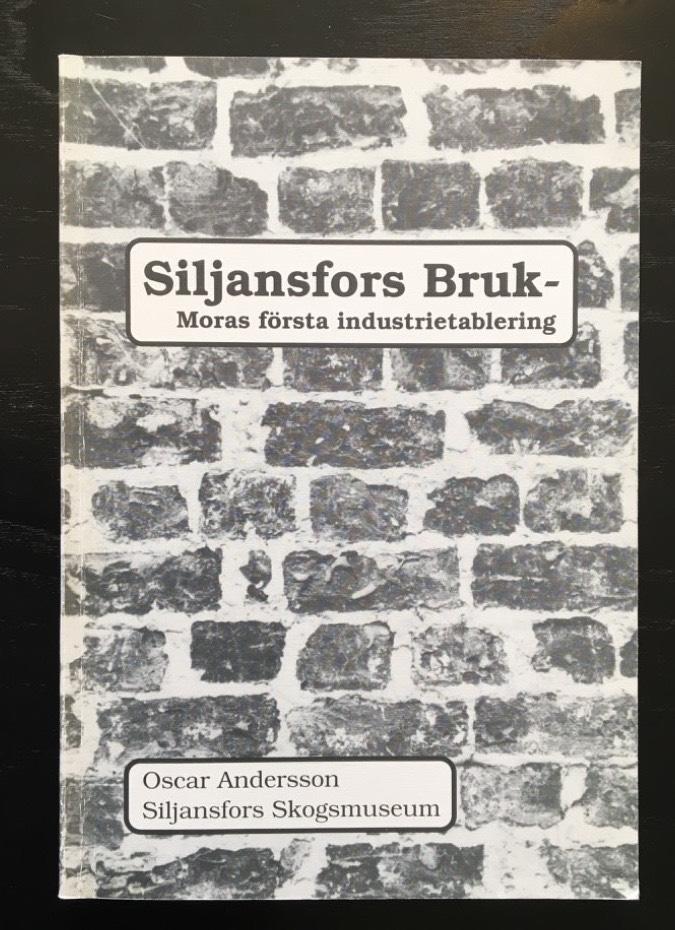 Siljansfors bruk - Moras f&ouml;rsta industrietablering