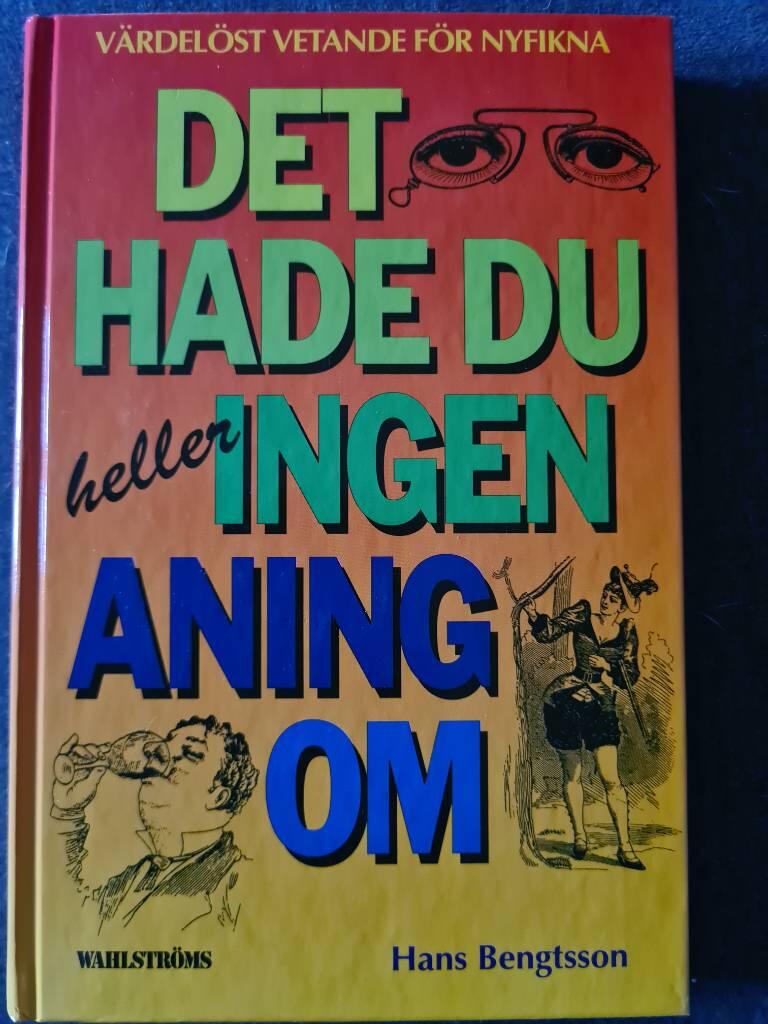 Det hade du heller ingen aning