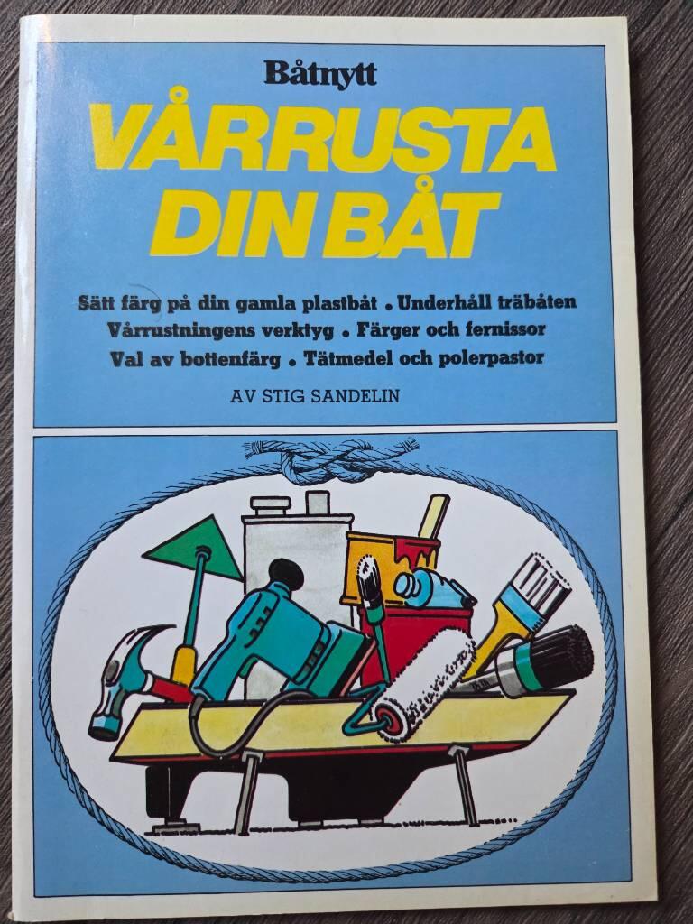 V&aring;rrusta din b&aring;t : s&auml;tt f&auml;rg p&aring; din gamla plastb&aring;t : underh&aring;ll tr&auml;b&aring;ten : v&aring;rrustningens verktyg : f&auml;rger och fernissor : val av bottenf&auml;rg : t&auml;tmedel och polerpastor