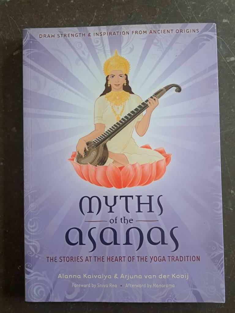 Myths of the Asanas : The Ancient Origins of Yoga [Elektronisk resurs]