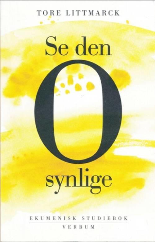 Se den osynlige : en ekumenisk studiebok