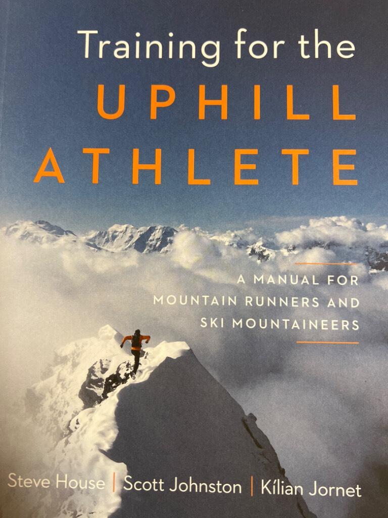 Training for the uphill athlete - a manual for mountain runners and ski mountaineers