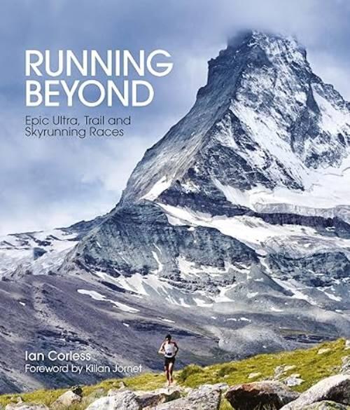 Running beyond : epic ultra, trail and skyrunning races