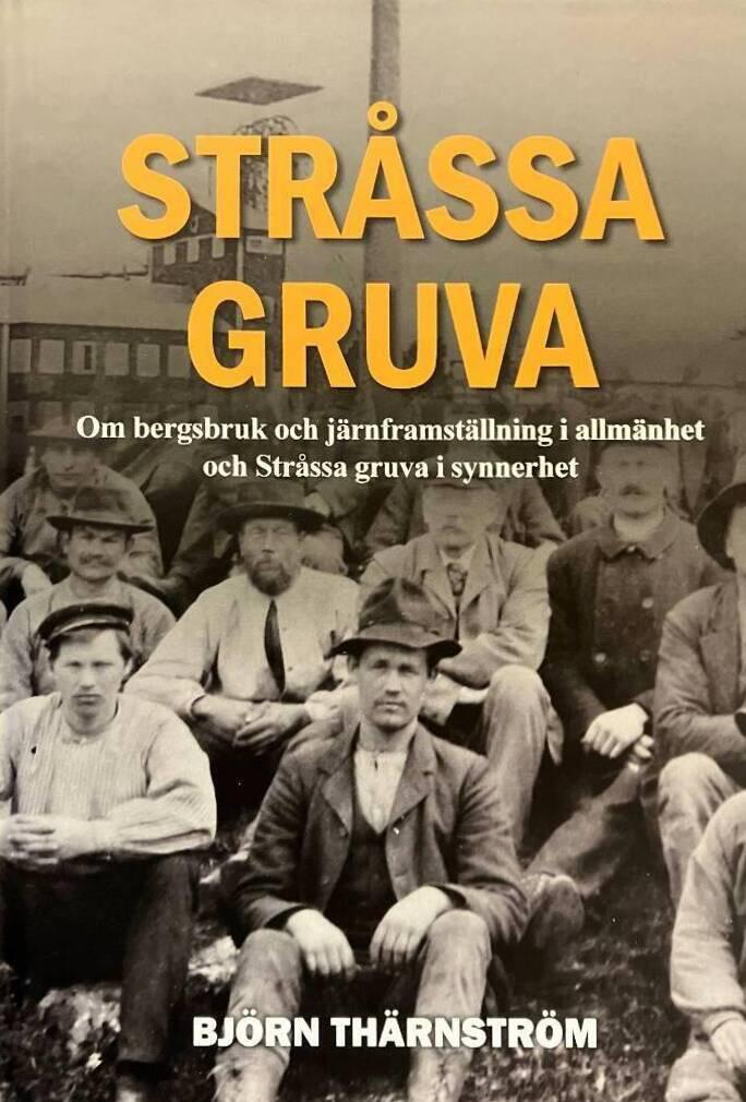Stråssa gruva - om bergsbruk och järnframställning i allmänhet och Stråssa gruva i synnerhet