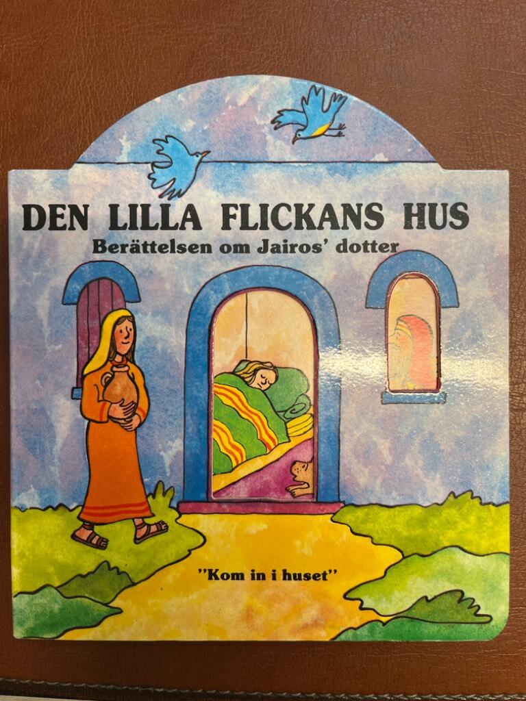 Den lilla flickans hus : ber&auml;ttelsen om Jairos' dotter