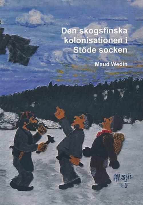 Den skogsfinska kolonisationen i St&ouml;de socken