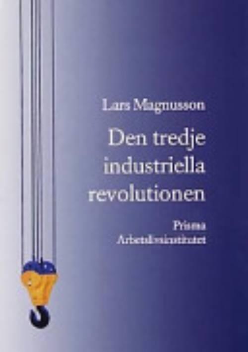 Den tredje industriella revolutionen : Och den svenska arbetsmarknaden