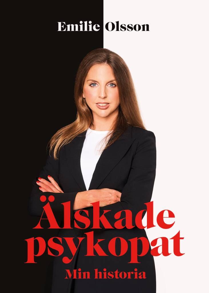&Auml;lskade psykopat : min historia