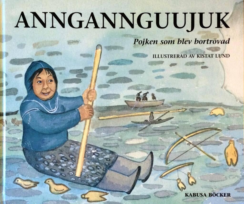Anngannguujuk : pojken som blev bortr&ouml;vad