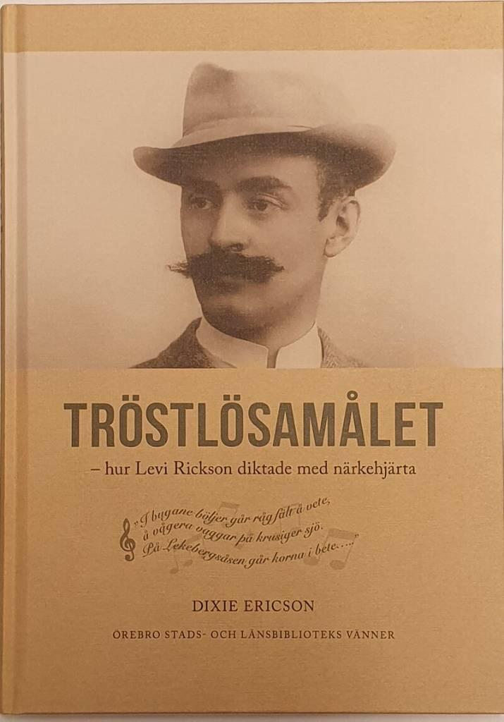 Tröstlösamålet - hur Levi Rickson diktade med närkehjärta
