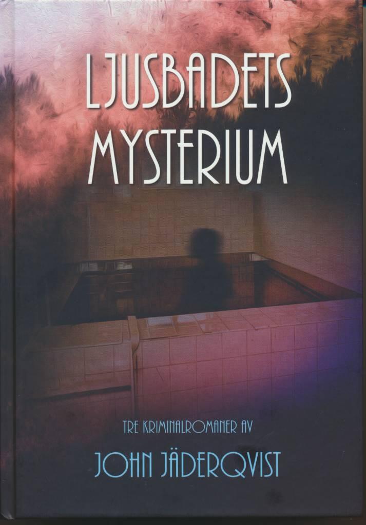 Ljusbadets mysterium - tre kriminalromaner