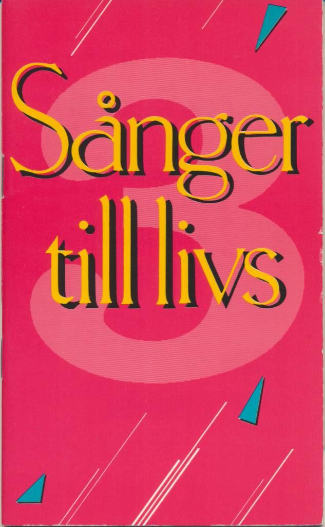 S&aring;nger till livs [Musiktryck]