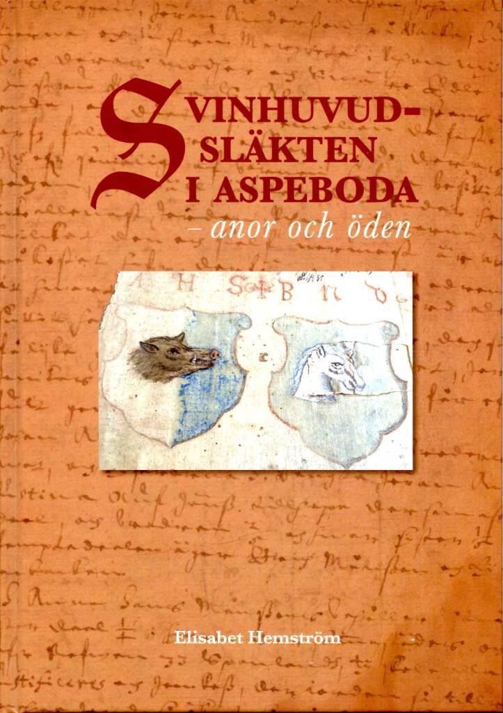 Svinhuvud-sl&auml;kten i Aspeboda - anor och &ouml;den