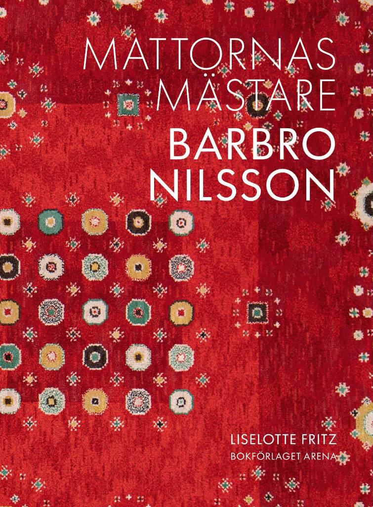 Barbro Nilsson : mattornas m&auml;stare