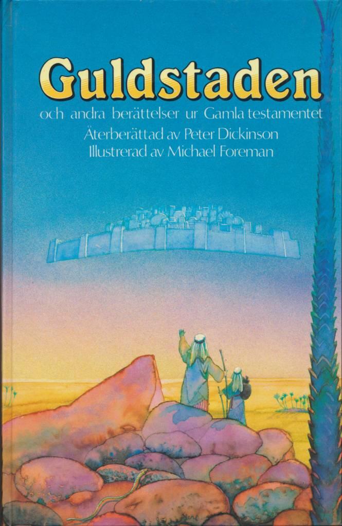 Guldstaden och andra ber&auml;ttelser fr&aring;n Gamla testamentet