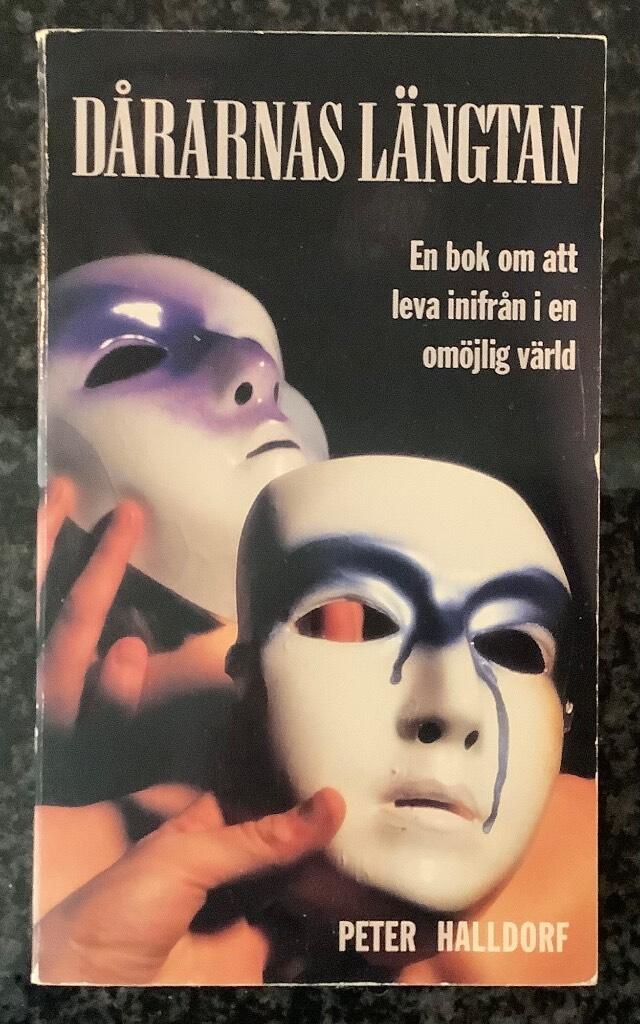 Dårarnas längtan : en bok om att leva inifrån i en omöjlig värld