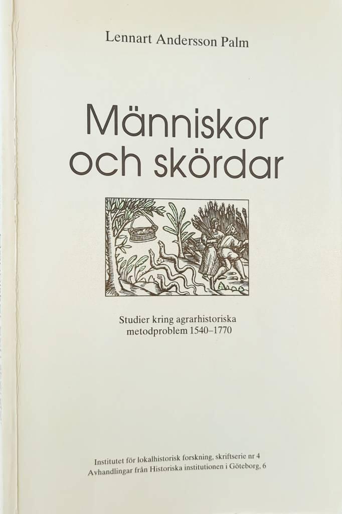 M&auml;nniskor och sk&ouml;rdar - studier kring agrarhistoriska metodproblem 1540-1770