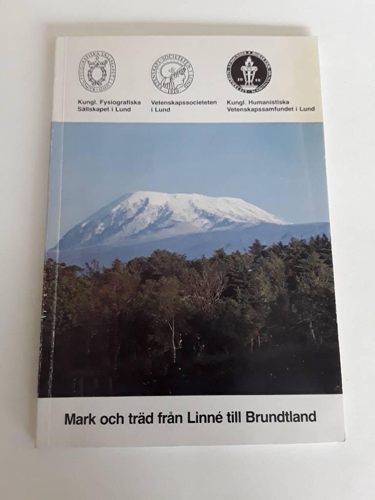 Mark och träd från Linné till Brundtland : tvärvetenskaplig temadag om miljövård och landskapssyn, Lund 20 oktober 1992