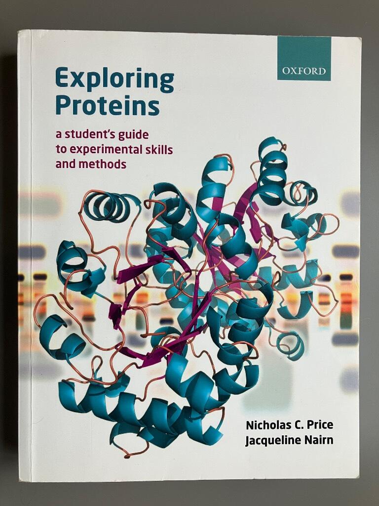 Exploring proteins - a student's guide to experimental skills and methods