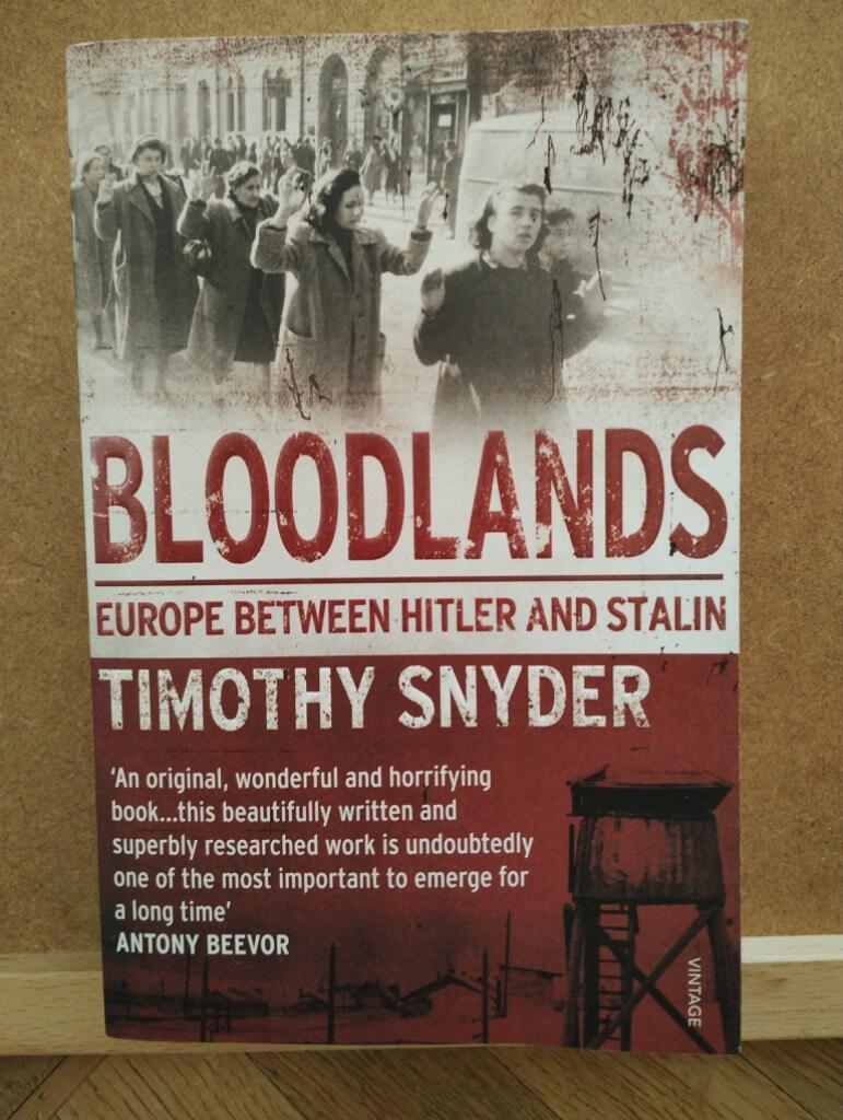 Bloodlands - Europe between Hitler and Stalin